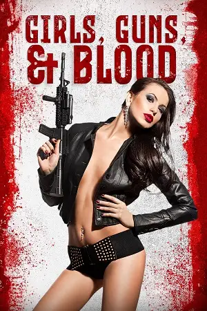 Girls guns and blood - vegamovies, Hdhub4u.ml
