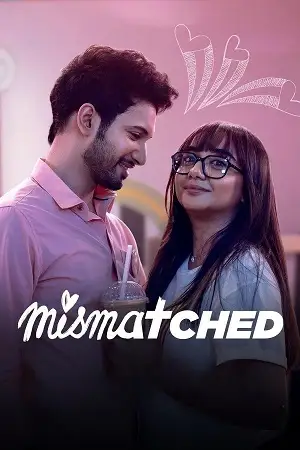 Mismatched - vegamovies, Hdhub4u.ml