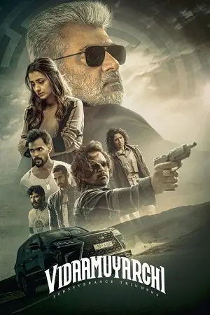 Vidaamuyarchi 2025 full - vegamovies, Hdhub4u.ml